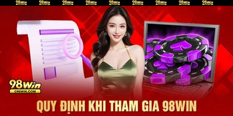 Quy định điều khoản 98Win khi hội viên tham gia đặt cược