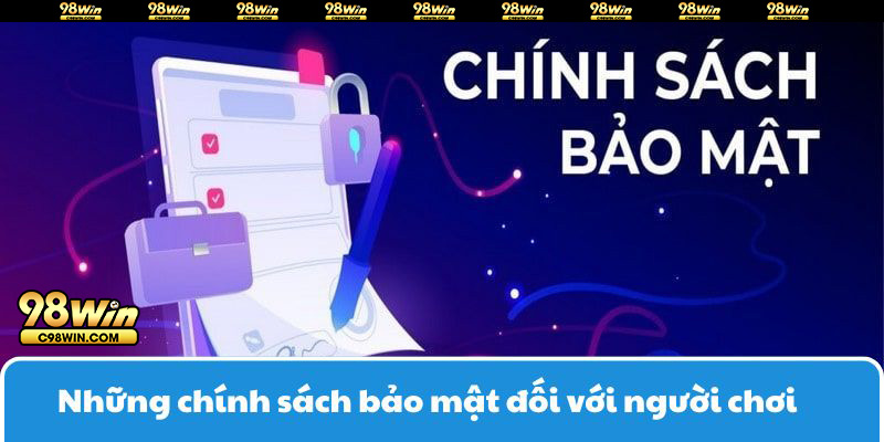 Những chính sách bảo mật đối với người chơi