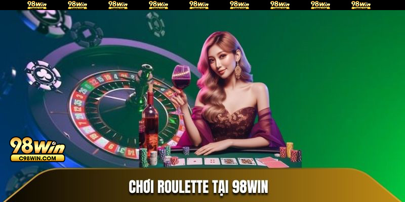 Chơi Roulette Tại 98win