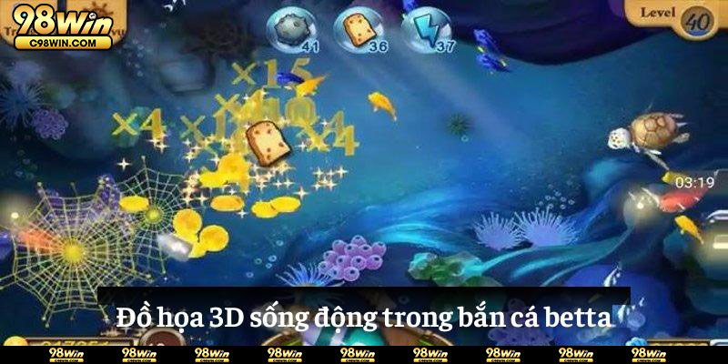 Đồ họa 3d sống động trong bắn cá betta